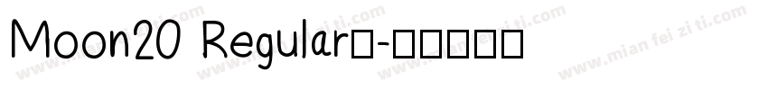 Moon20 Regular◆字体转换